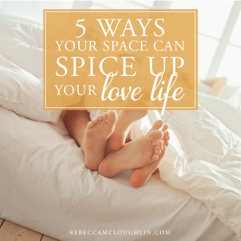 5 Ways Your Space Can Spice Up Your Love Life Beautiful